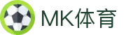 MK体育-中国官方主页-官方资讯中心